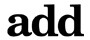 ADD