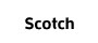 Scotch