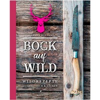 Book: Fancy Wild - Wild Game Recipes Authentic & Delicious, HEEL Verlag
