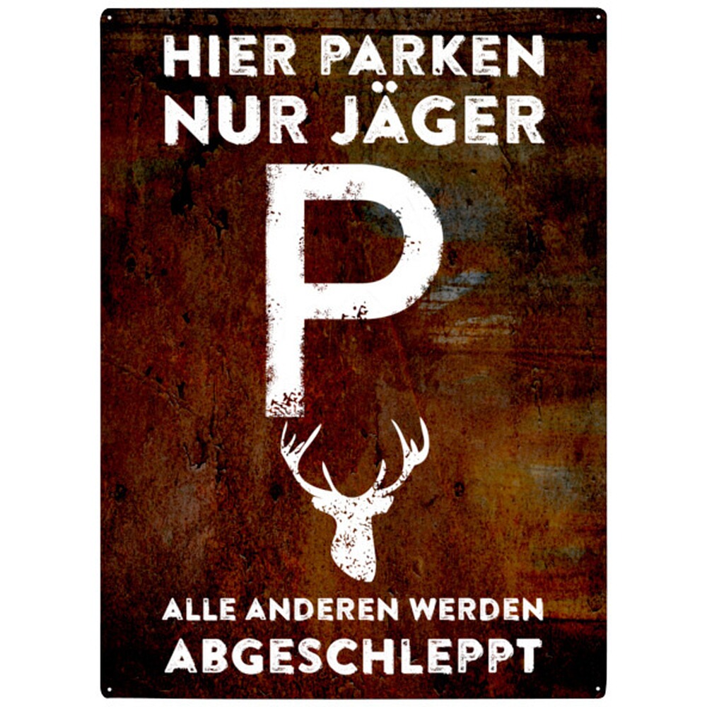 Parkschild "Hier parken nur Jäger – alle anderen werden abgeschleppt"