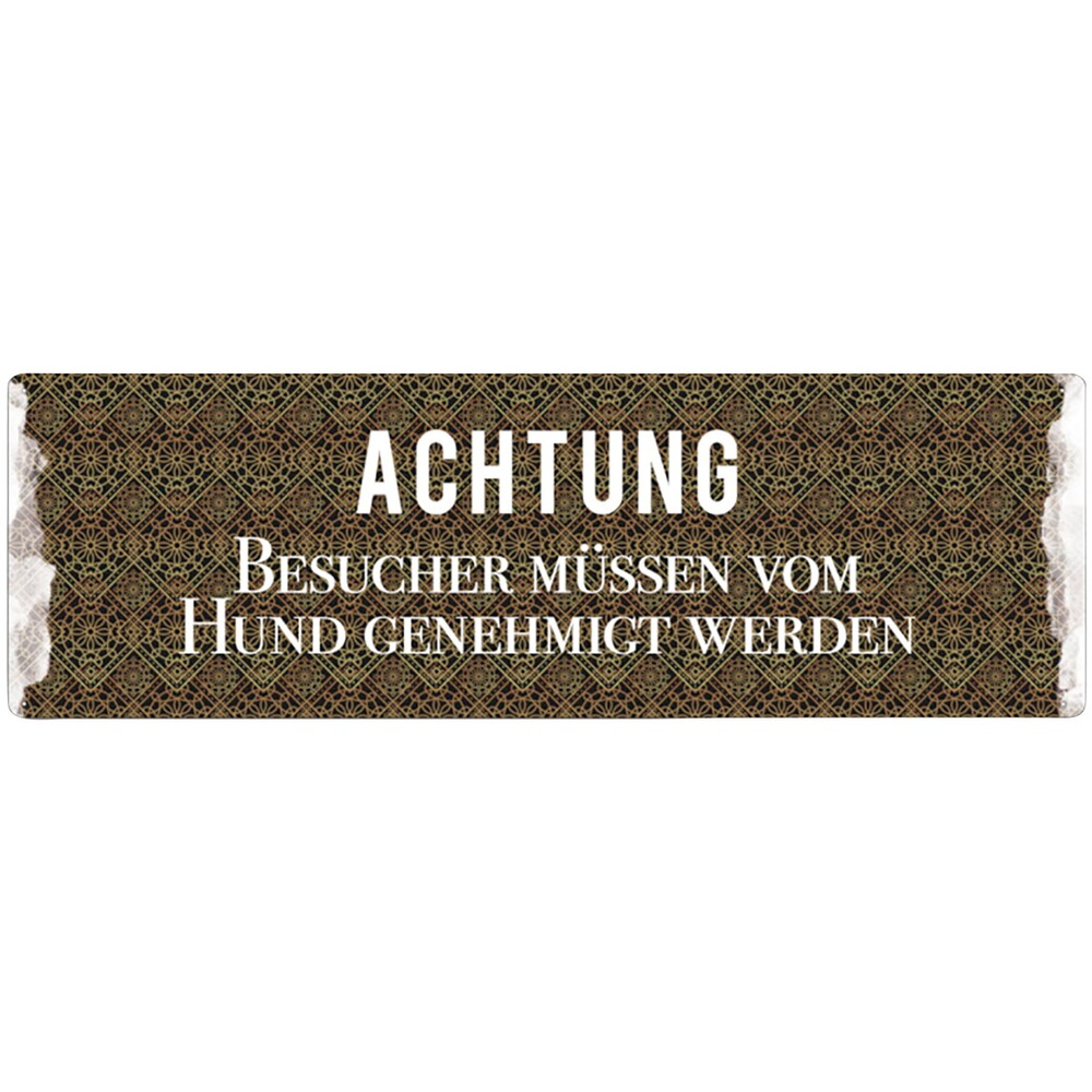 Dekoschild "Achtung – Besucher müssen vom Hund genehmigt werden"