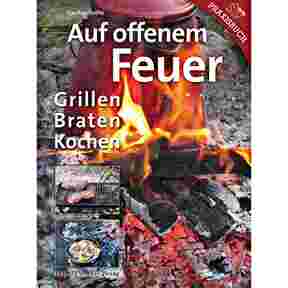 Buch: Auf offenem Feuer – Grillen, Braten, Kochen, Leopold Stocker Verlag