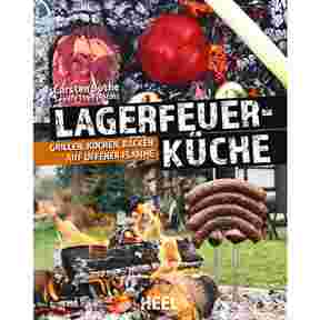 Buch: Lagerfeuerküche - Grillen, Kochen, Backen auf offener Flamme, HEEL Verlag