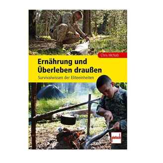 Buch: Ernährung und Überleben draußen - Survivalwissen der Elite-Einheiten, Pietsch